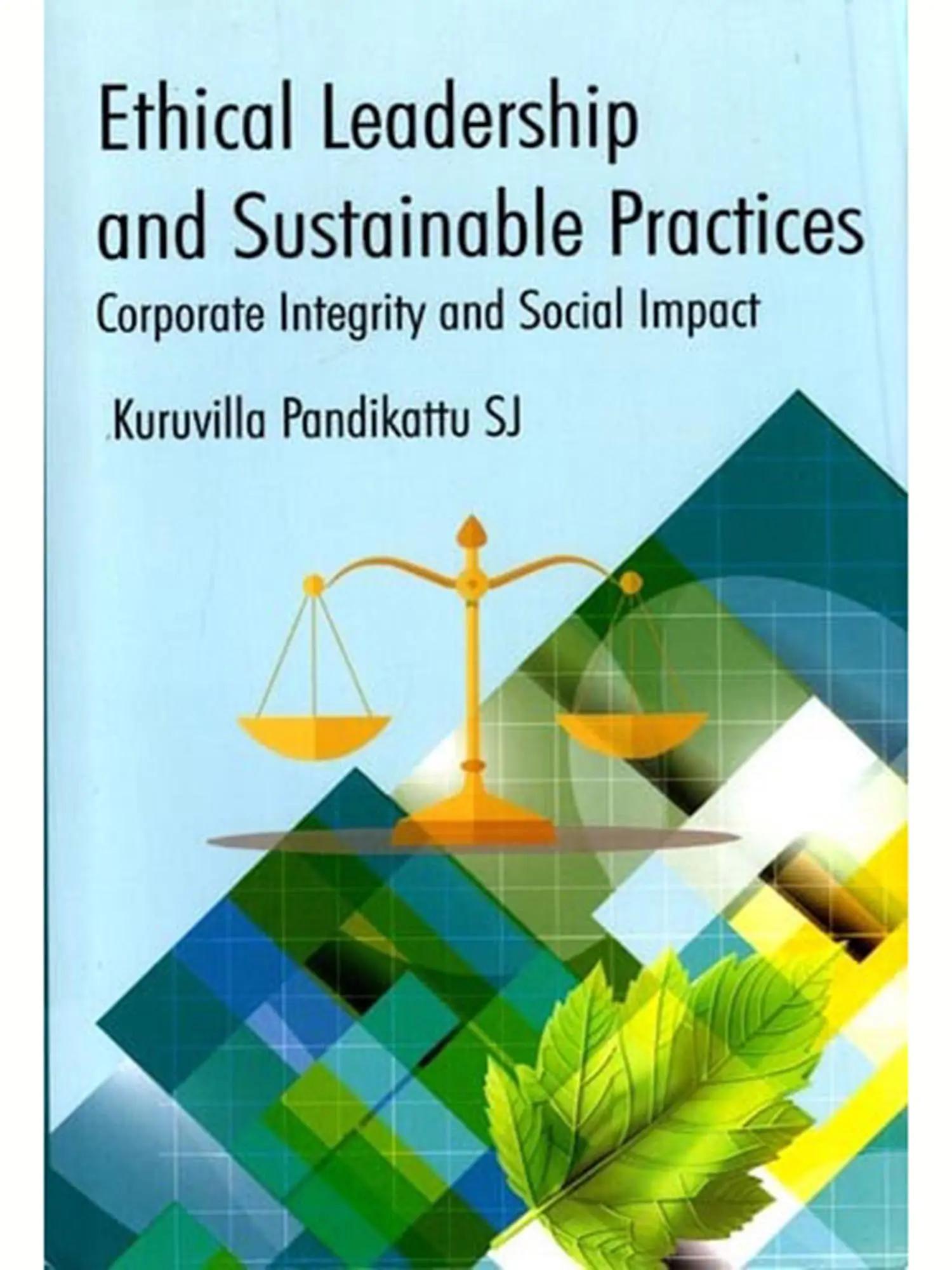 Ethical <b>Leadership</b> and Sustainable Practices (Corporate <b>Integrity</b> ...